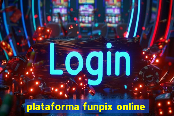 plataforma funpix online